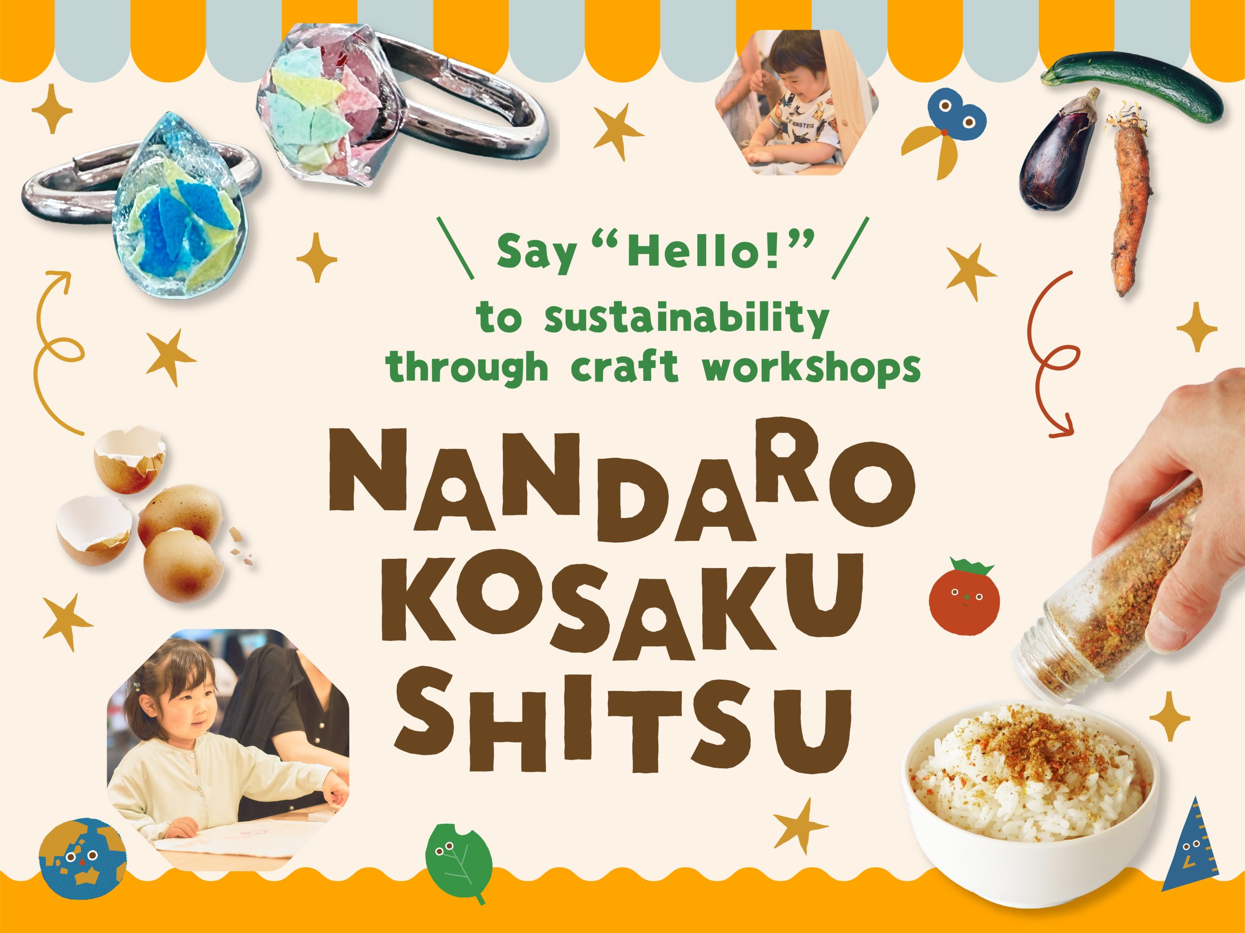 NANDARO KOSAKUSHITSU -Say “Hello!” to sustainability through craft workshops-